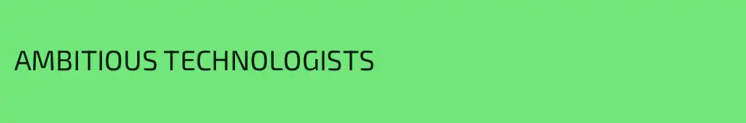 AMBITIOUS TECHNOLOGISTS